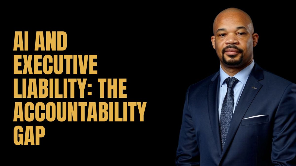 AI and Executive Liability: The Accountability Gap