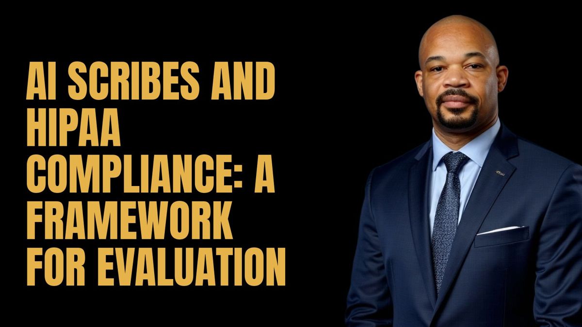 AI Scribes and HIPAA Compliance: A Framework for Evaluation