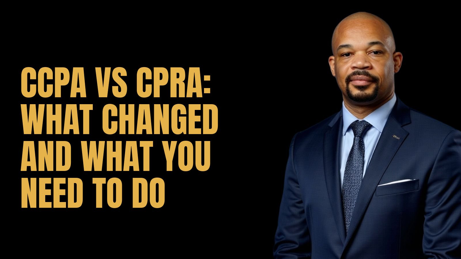 CCPA vs CPRA: What Changed and What You Need to Do
