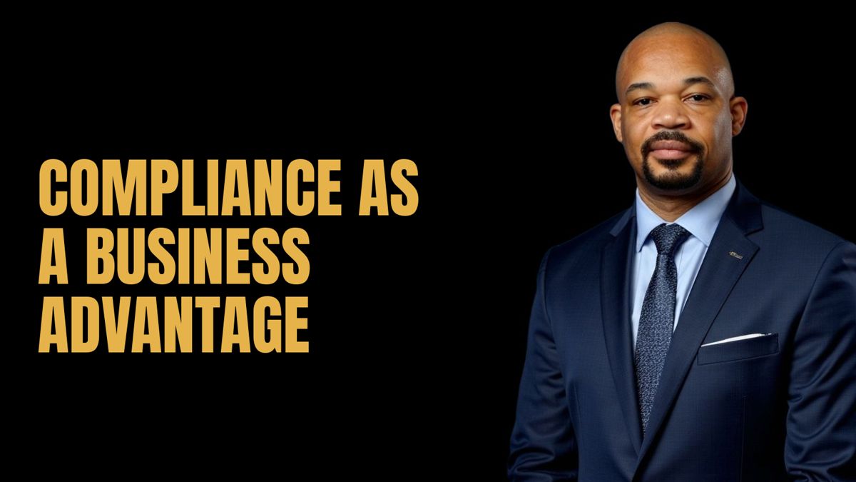 Compliance as a Business Advantage