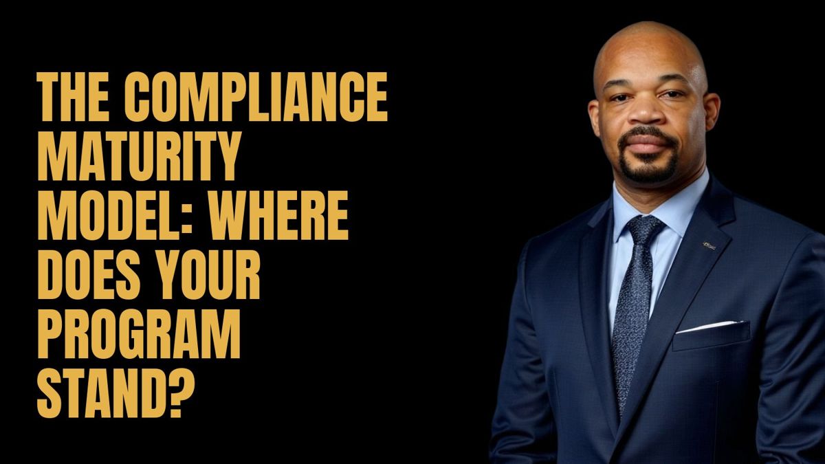 The Compliance Maturity Model: Where Does Your Program Stand?