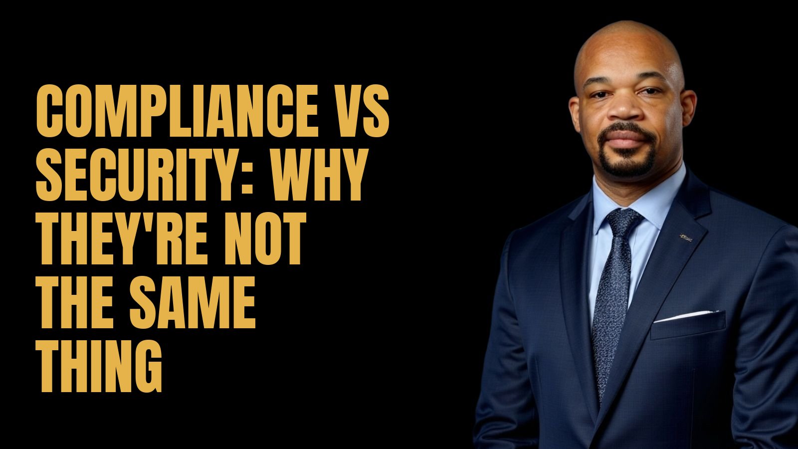Compliance vs Security: Why They're Not the Same Thing