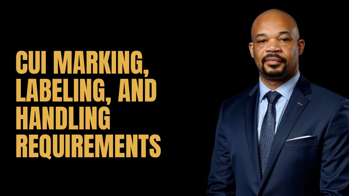 CUI Marking, Labeling, and Handling Requirements
