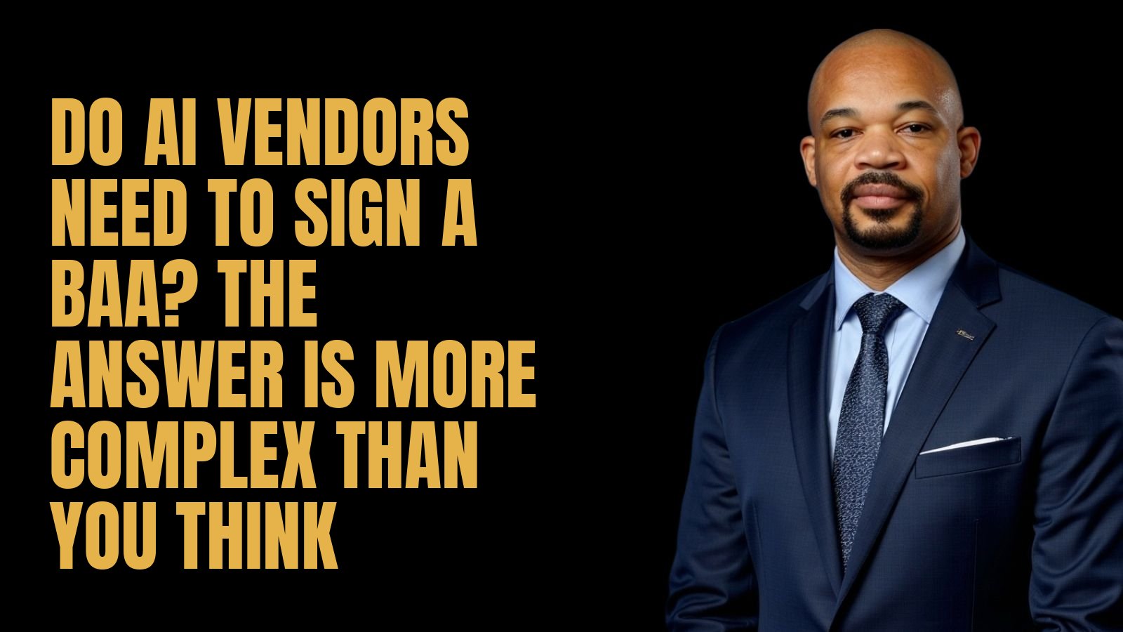 Do AI Vendors Need to Sign a BAA? The Answer Is More Complex Than You Think