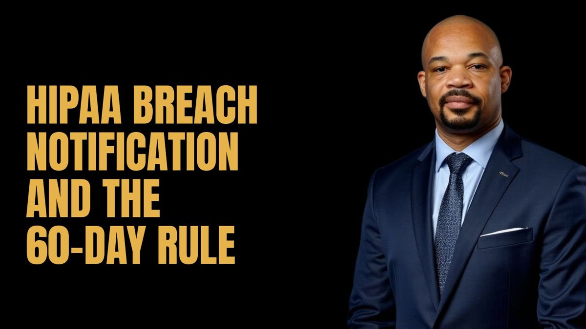 HIPAA Breach Notification and the 60-Day Rule