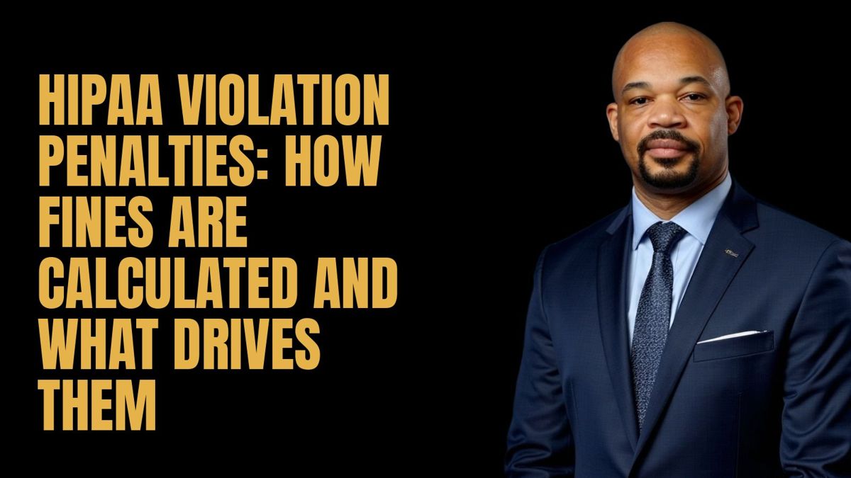 HIPAA Violation Penalties: How Fines Are Calculated and What Drives Them