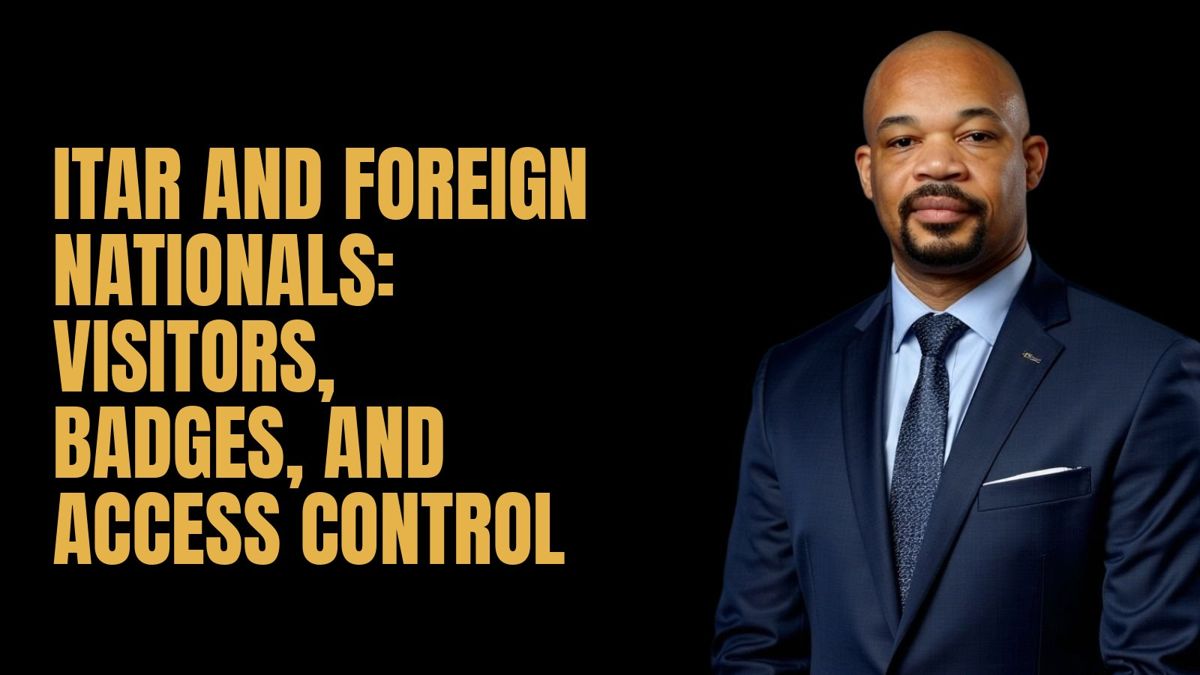 ITAR and Foreign Nationals: Visitors, Badges, and Access Control