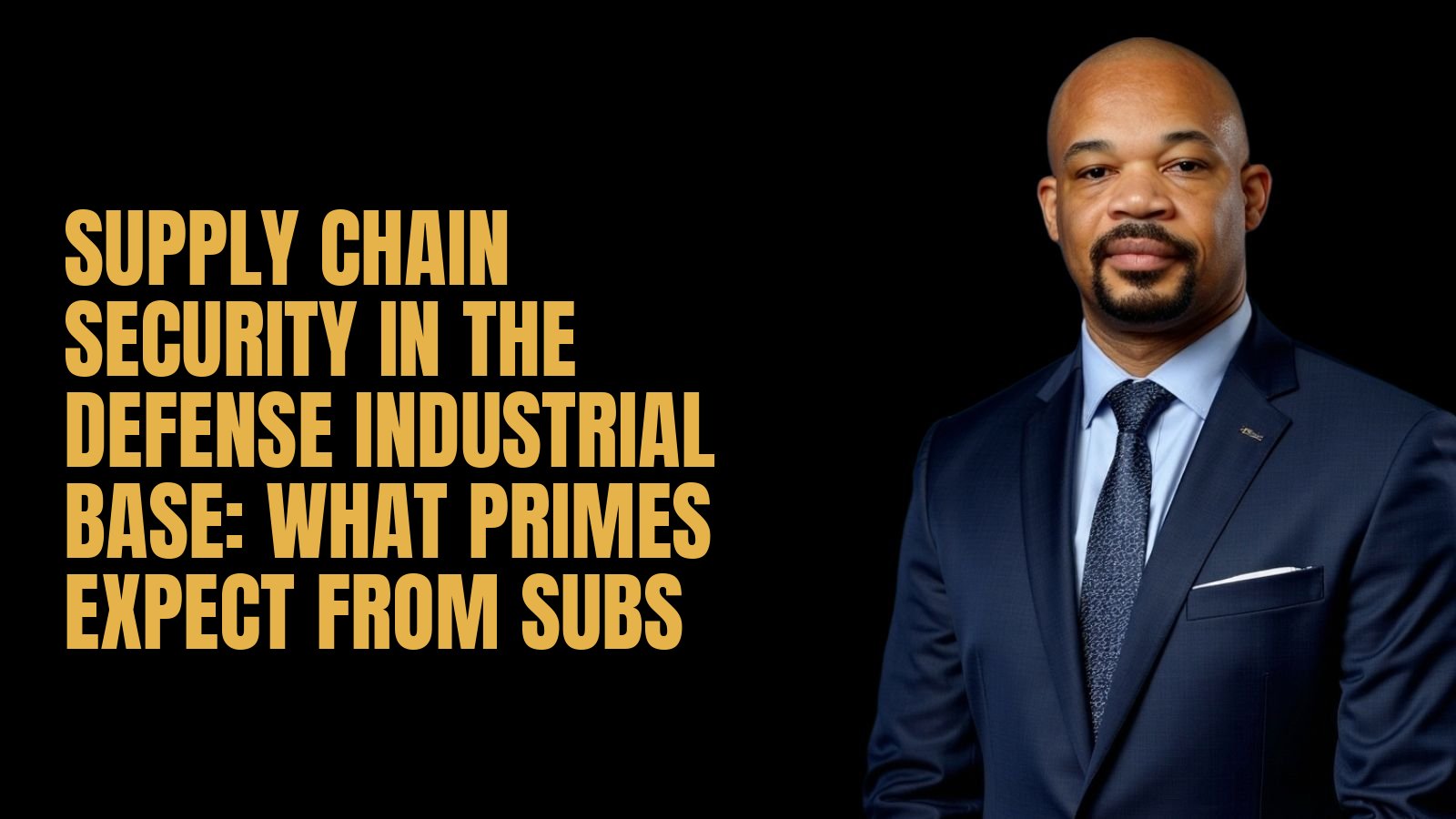 Supply Chain Security in the Defense Industrial Base: What Primes Expect From Subs