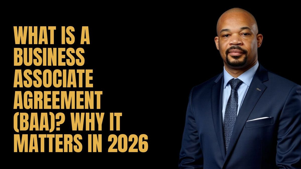 What Is a Business Associate Agreement (BAA)? Why It Matters in 2026