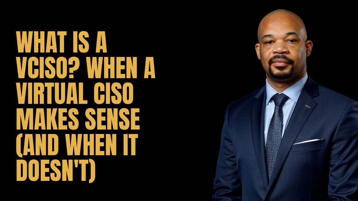 What Is a vCISO? When a Virtual CISO Makes Sense (And When It Doesn't)